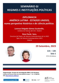 Seminario GI Regimes e Instituições Políticas: "Diplomacia América Latina - Estados Unidos, numa perspetiva histórica e de ciência política"