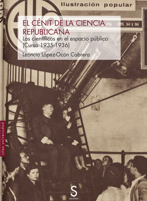 Leoncio López-Ocón Cabrera (IH) publica el libro "El cénit de la ciencia republicana. Los científicos en el espacio público (curso 1935-1936)"