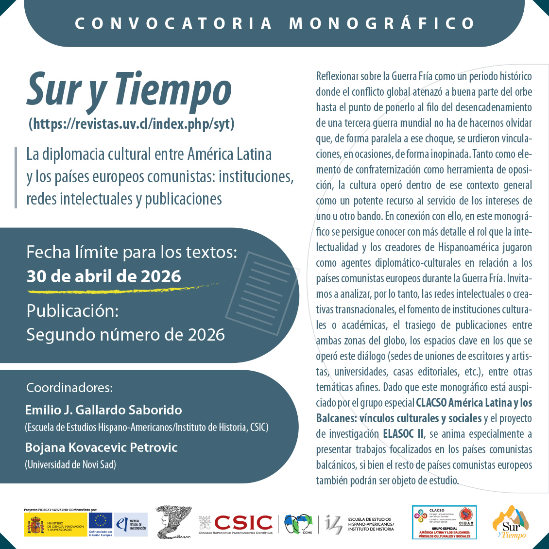 Convocatoria de artículos para el monográfico "La diplomacia cultural entre América Latina y los países europeos comunistas: instituciones, redes intelectuales y publicaciones", en la revista Sur y Tiempo Convocatoria de artículos para el monográfico "La diplomacia cultural entre América Latina y los países europeos comunistas: instituciones, redes intelectuales y publicaciones", en la revista Sur y Tiempo