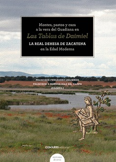 Se publica un libro sobre la Real Dehesa de Zacatena en la Edad Moderna, coordinado por autores como Francisco Fernández Izquierdo (IH)