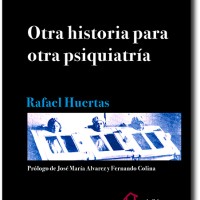 Se publica el libro "Otra historia para otra psiquiatría" de  Rafael Huertas (IH)