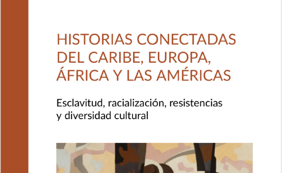 Chelo Naranjo (IH) edita el libro 'Historias conectadas del Caribe, Europa, África y las Américas Esclavitud, racialización, resistencias y diversidad cultural'