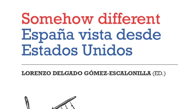 Lorenzo Delgado publica el libro: 'Somehow different'. España vista desde Estados Unidos.