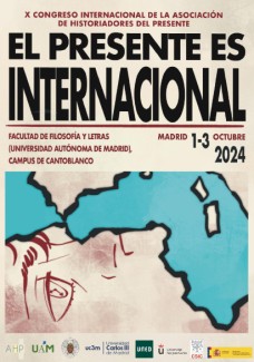 X Congreso Internacional de la Asociación de Historiadores del Presente. «El presente es internacional»