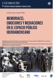 Jornadas de estudio - Programa HISTEMAL. Memoria(s), emociones y mediaciones en el espacio público iberoamericano Jornadas de estudio - Programa HISTEMAL. Memoria(s), emociones y mediaciones en el espacio público iberoamericano