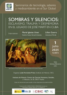 Seminarios AMBTEC: "Sombras y silencios: esclavismo, trauma y desmemoria en el legado de José Martí en Cuba" Seminarios AMBTEC: "Sombras y silencios: esclavismo, trauma y desmemoria en el legado de José Martí en Cuba"