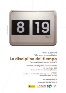 Time is out of joint. Taller sobre temporalidades: "La disciplina del tiempo" Time is out of joint. Taller sobre temporalidades: "La disciplina del tiempo"