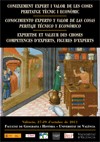 Coloquio Internacional "Conocimiento experto y valor de las cosas. Peritaje técnico y económico" / Colloque International "Expertise et valeur des choses. Competences d'experts, figures d'experts"
