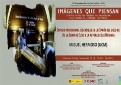 Tarjetón de presentación VII Seminario de Cultura Visual 2018 «Imágenes que piensan»: “Expolio patrimonial e identidad en la España del siglo XX. De la Dama de Elche a ‘La autora de Las Meninas’"