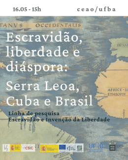 Simposio "Escravidao, liberdade e diáspora: Serra Leoa, Cuba e Brasil" Simposio "Escravidao, liberdade e diáspora: Serra Leoa, Cuba e Brasil"