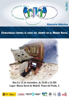 XVII Semana de la Ciencia 2017: Itinerario didáctico "Estrategias contra el paso del tiempo en el Museo Naval"