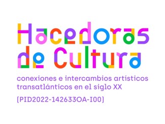 Congreso Internacional "Hacedoras de cultura. Conexiones e intercambios artísticos transatlánticos en el siglo XX"