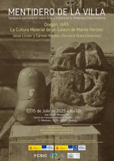 Mentidero de la Villa. Seminario permanente sobre Arte y Cultura de la Temprana Edad moderna: "Oregón, 1693: La Cultura Material de un Galeón de Manila Perdido" Mentidero de la Villa. Seminario permanente sobre Arte y Cultura de la Temprana Edad moderna: "Oregón, 1693: La Cultura Material de un Galeón de Manila Perdido"