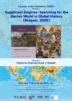 Seminario «Historia Internacional y Global»: Eduardo Jones Corredera presenta "Supplicant Empires: Searching for the Iberian World in Global History (Brepols, 2025)"